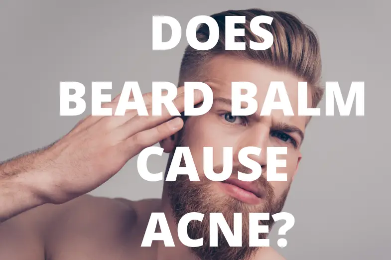 does beard balm cause acne