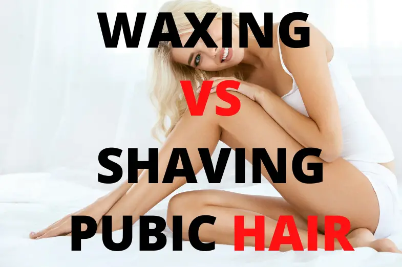 waxing vs shaving pubic hair