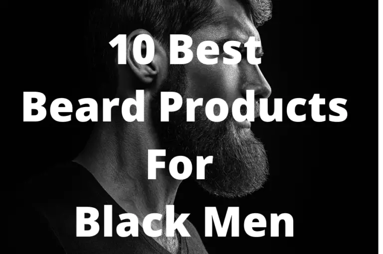 10 Best Beard Products For Black Men Beard Kit Review 2021
