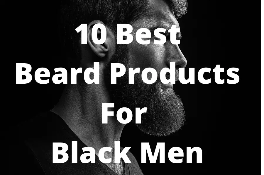beard products for black men