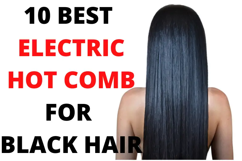 best electric hot comb for black hair