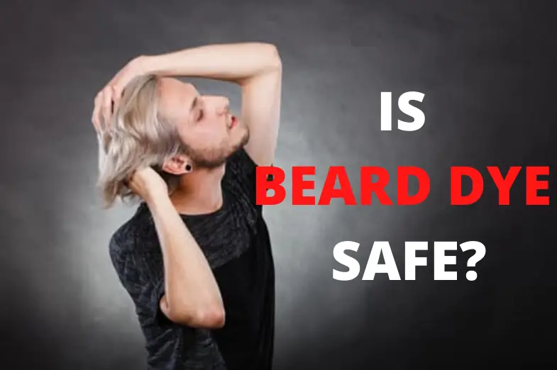 is beard dye safe